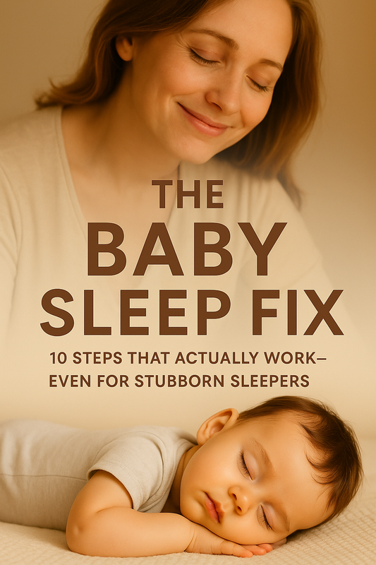 The Baby Sleep Fix: 10 Steps That Actually Work—Even for Stubborn Sleepers